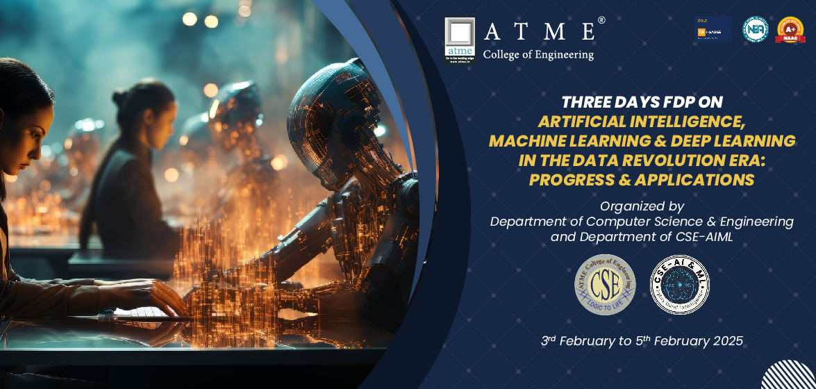 THREE DAYS FDP ON ARTIFICIAL INTELLIGENCE, MACHINE LEARNING & DEEP LEARNING IN THE DATA REVOLUTION ERA: PROGRESS & APPLICATIONS